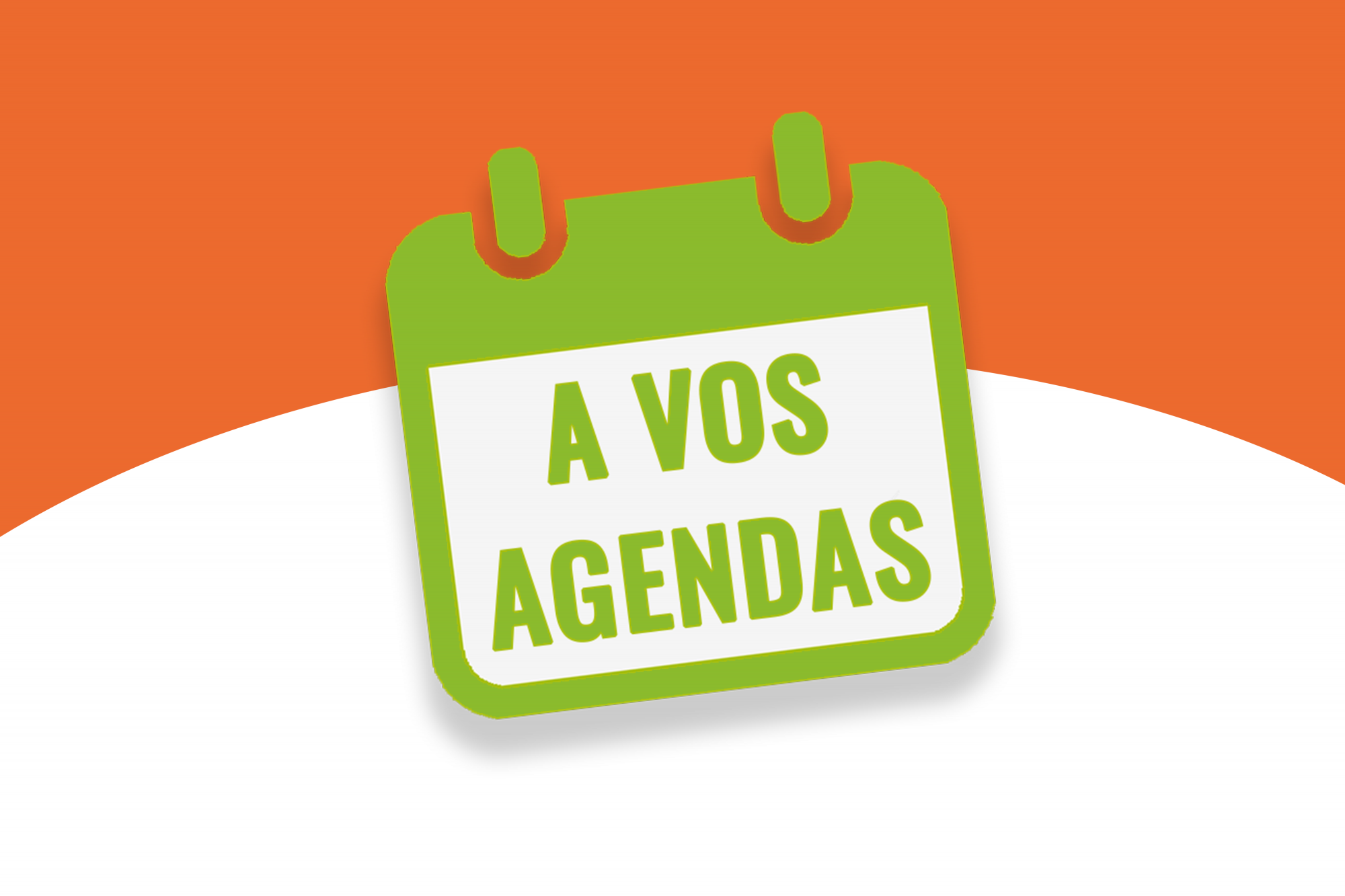 A vos agendas